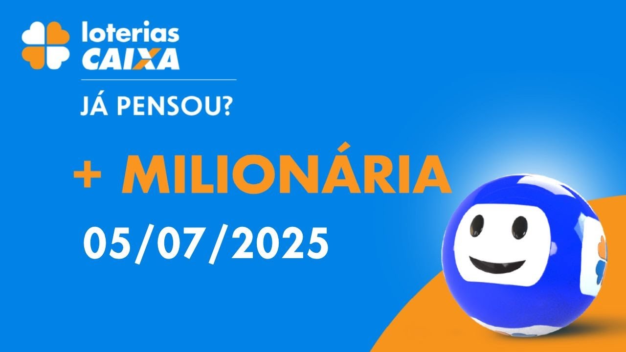 Resultado da +Milionária – Concurso nº 265 – 05/07/2025
