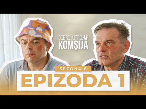 DOBRO JUTRO, KOMŠIJA - 1 EPIZODA (SEZONA 6)