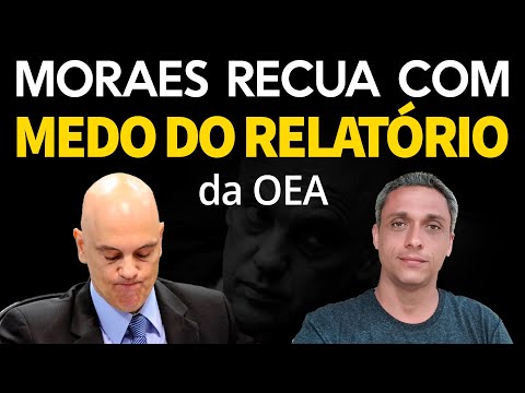 Moraes recua com medo do relatório da OEA sobre a CENSURA no Brasil