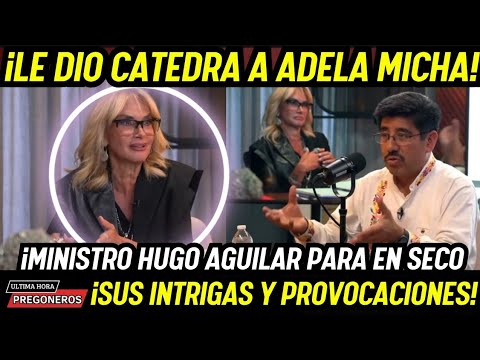 TOMALA ¡LE DIO CATEDRA A ADELA MICHA! MINISTRO HUGO AGUILAR PARA EN SECO SUS INTRIGAS  PROVOCACIONES