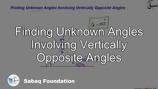 Finding Unknown Angles Involving Vertically Opposite Angles