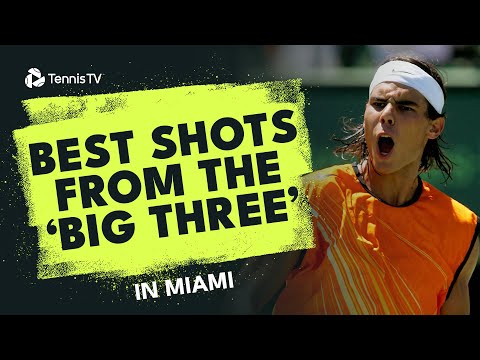 The Big Three: Federer, Nadal & Djokovic's Best Shots In Miami! 🤩