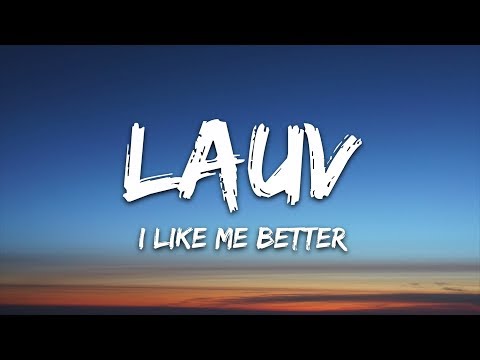 Lauv - I Like Me Better (Lyrics)