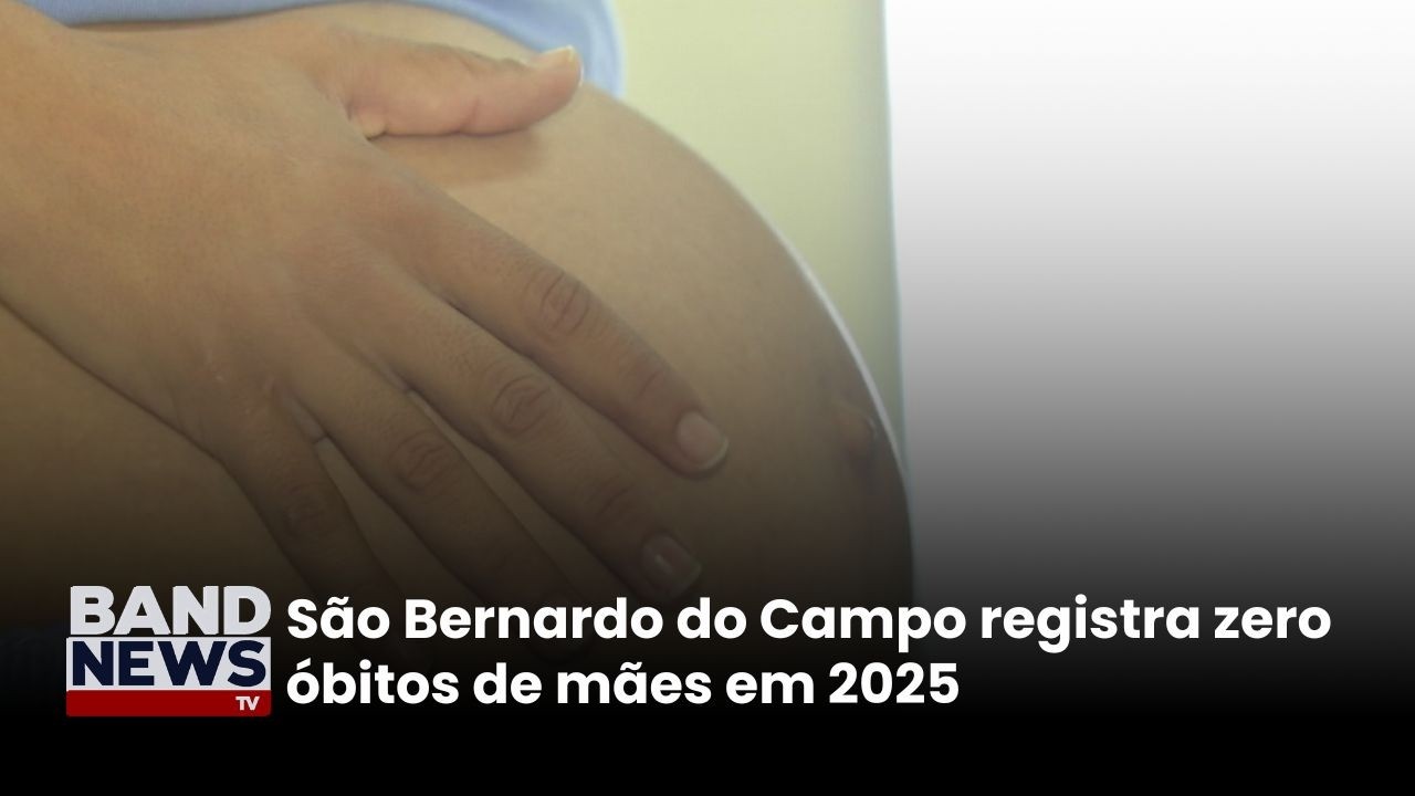 São Bernardo do Campo registra zero óbitos de mães em 2025 | BandNews TV