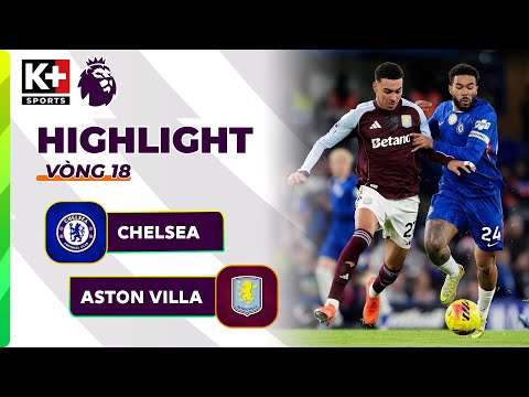 CHELSEA - ASTON VILLA | NGƯỢC DÒNG ĐẲNG CẤP, BƯỚC NGOẶT TỪ OLIE WATKINS | NGOẠI HẠNG ANH 25/26 thumbnail
