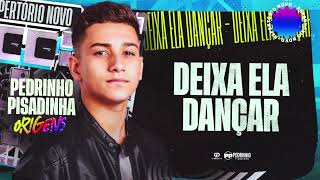 DEIXA ELA DANÇAR - Pedrinho Pisadinha ( CD NOVO DE VOLTA AS ORIGENS )