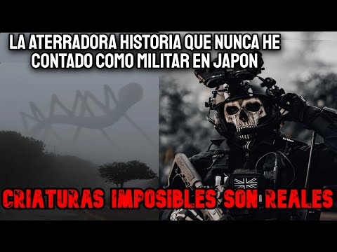 La Historia Que Nunca Conté Como Militar Ubicado En Japón y Sus Monstruos Aterradores - Creepypasta