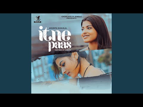 Itne Paas (feat. Pawandeep Rajan)