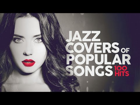Jazz Lounge Covers Popular Songs 2026 - Music To Relax / Study / Work - Live
