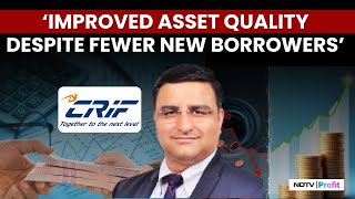 "Decline in New Borrowers Amid Growth Slowdown Poses Risk, But Asset Quality is Improving": CRIF MD