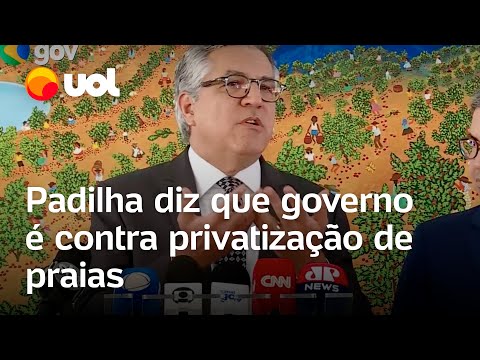 Privatização de praias: Padilha diz que governo é contra “qualquer programa" que privatize praias