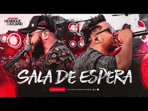 HENRIQUE E JULIANO - SALA DE ESPERA