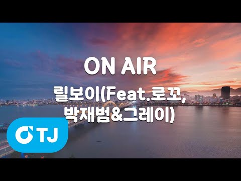 [TJ노래방 / 멜로디제거] ON AIR - <strong>릴보이</strong>(Feat.로꼬,박재범&amp;그레이) / TJ Karaoke