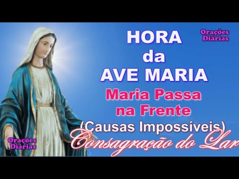 Hora da Ave Maria, Quinta feira, Maria Passa na Frente, Consagração do Lar a Nossa Senhora