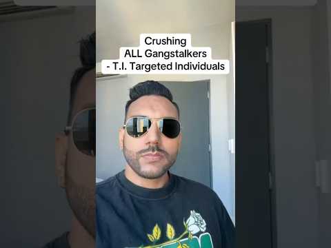 Crushing ALL Gangstalkers - T.I. Targeted Individuals