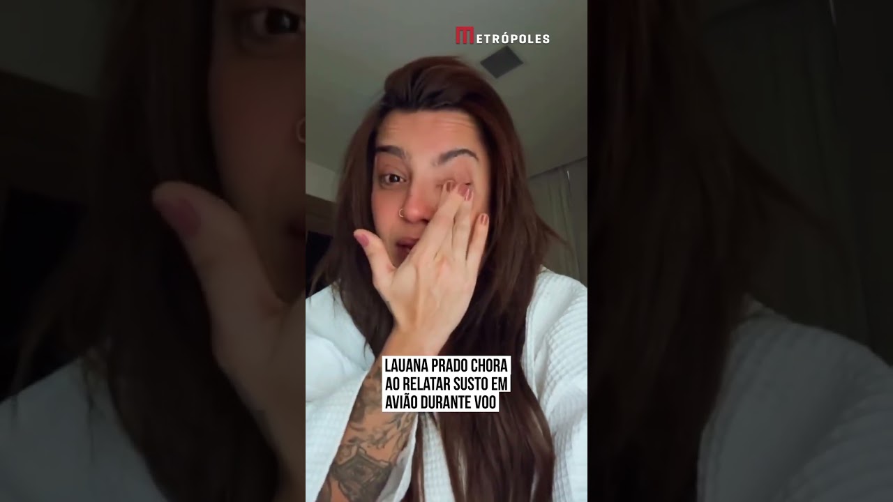 Lauana Prado chora ao relatar susto em avião durante voo