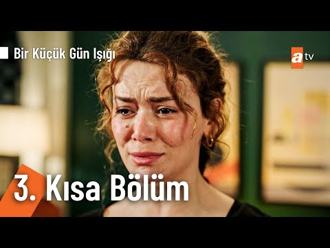 3. Kısa Bölüm | Bir Küçük Gün Işığı @BirKucukGunisigi