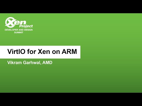 VirtIO for Xen on ARM - Vikram Garhwal, AMD