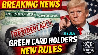 JUST NOW: Major Trump Policy Change Now Impacts All Green Card Holders FEB 2026