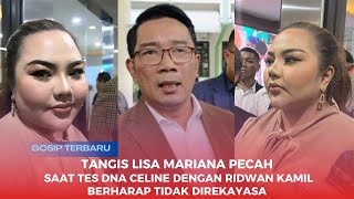 Tangis Lisa Mariana Pecah Saat Tes DNA Celine Dengan Ridwan Kamil, Berharap Tidak Direkayasa