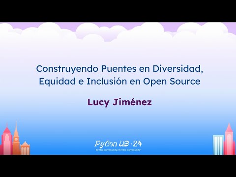 Charlas - Lucy Jiménez: Construyendo Puentes en Diversidad, Equidad e Inclusión en Open Source