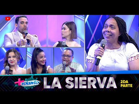 La Sierva (2da parte) MAS ROBERTO