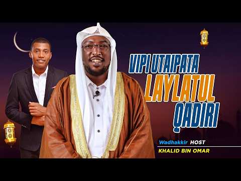 🔴 #LIVE: | Vipi utaipata Laylatul Qadir -  Wadhakkir Special