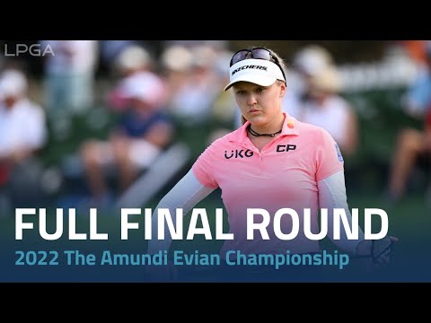 Full Final Round | 2022 The Amundi Evian Championship