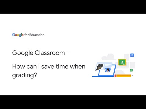 Google Classroom - How can I save time when grading?