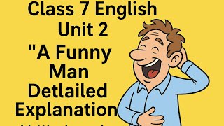 Grade 7 English Unit 2 poem A Funny Man Detailed Explanation in Hindi with Word meanings