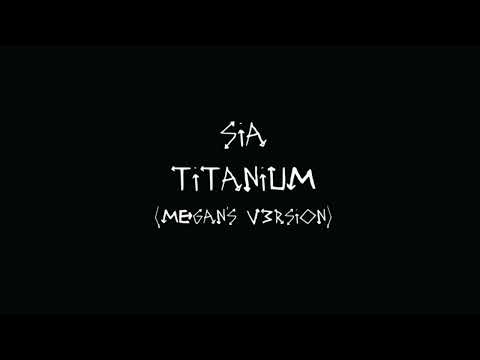 Sia - Titanium (Megan's V3rsion) with Anthony Willis