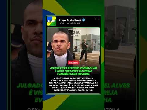 Julgado por 35TUPR0, Daniel Alves é visto pregando em igreja evangélica na Espanha