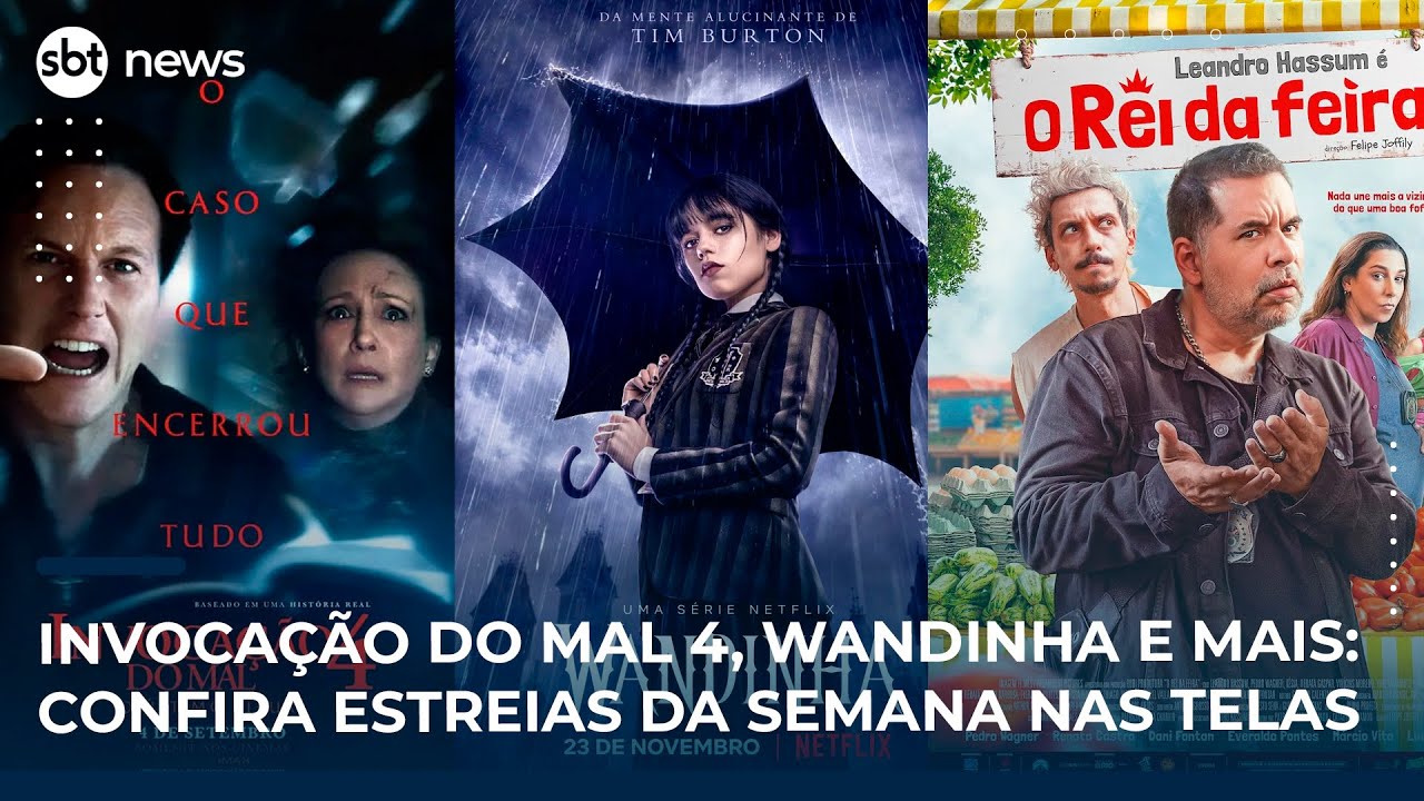 Invocação do Mal 4 Wandinha e mais Confira estreias da semana nas telas | SBT News