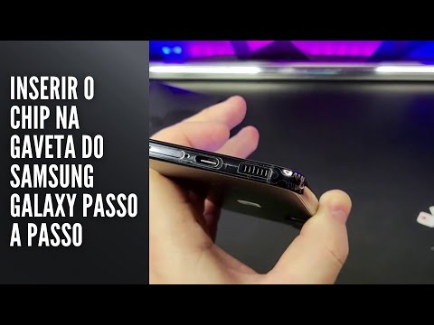 Inserir o Chip na Gaveta do Samsung Galaxy Passo a Passo