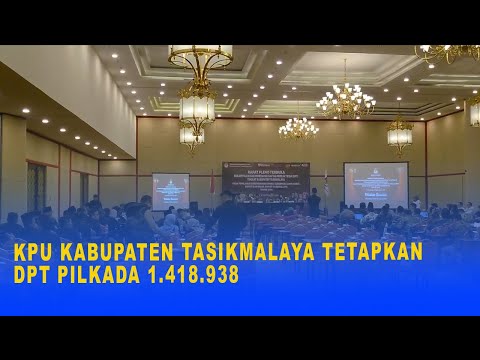 KPU KABUPATEN TASIKMALAYA TETAPKAN DPT PILKADA 1.418.938