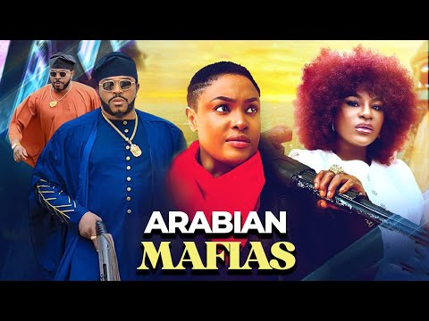 ARABIAN MAFIAS - Lizzy Gold Maleek Milton Destiny Etiko - Nigerian movies 2025 latest full movies