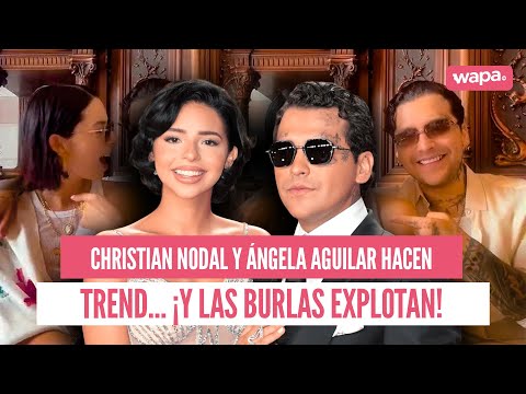 Christian Nodal y Ángela Aguilar son BLANCO de burlas