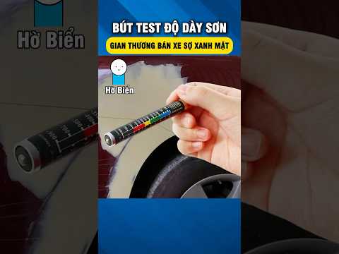 Bút Kiểm Tra Sơn Xe - Trợ Thủ Đắc Lực Khi Mua Xe Cũ