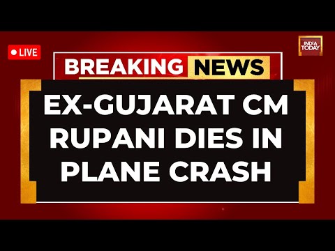 Ahmedabad Plane Crash News LIVE: Ex-Gujarat CM Vijay Rupani Dies In Ahmedabad Plane Crash