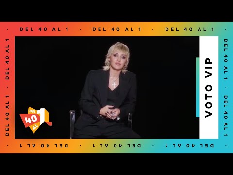 El VOTO VIP de MILEY CYRUS es para… | Del 40 al 1 en LOS40