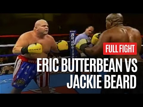 ERIC BUTTERBEAN ESCH VS JACKIE BEARD FULL FIGHT