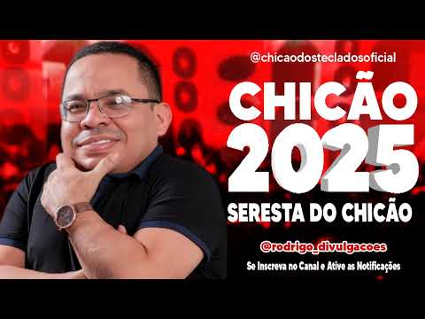 CHICÃO DOS TECLADOS 2025 - SERESTA DO CHICÃO - CD 2025