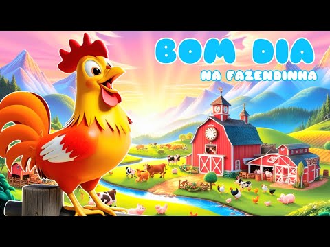 BOM DIA NA FAZENDINHA, VÍDEO INFANTIL, MUSICA INFANTIL