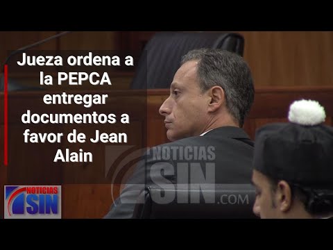 Jueza ordena a la PEPCA entregar documentos a favor de Jean Alain