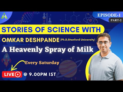Stories of Science with Omkar Deshpande | Episode-1 |  Part-2