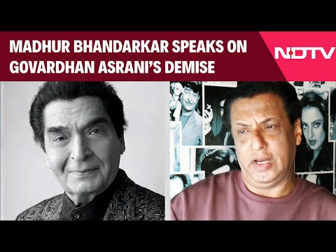 Asrani Death | Madhur Bhandarkar Speaks On The Demise Of Legendary Actor Asrani