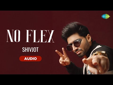 Shivjot | No Flex - Audio Song | Jugraj Rainkh | (EP) VIP | Punjabi Pop Songs