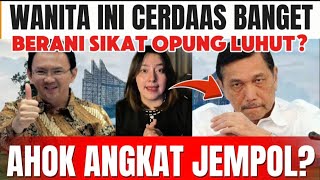 AHOK ANGKAT JEMPOL? WANITA INI BERANI SIKAT LUHUT