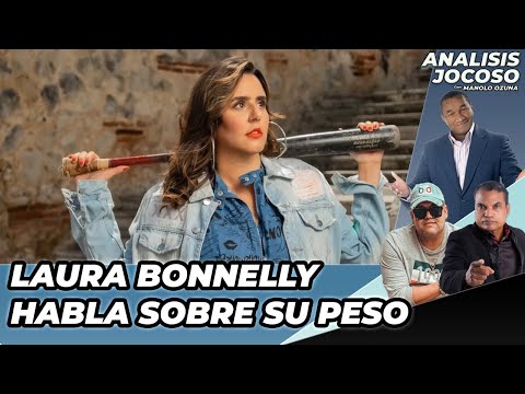 ANALISIS JOCOSO - LAURA BONELLY HABLA SOBRE SU PESO