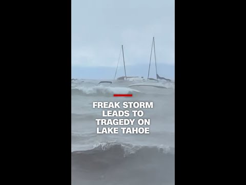Freak storm leads to tragedy on Lake Tahoe